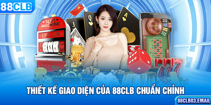 Thiết kế giao diện của 88CLB chuẩn chỉnh