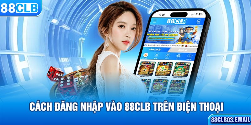 Cách đăng nhập vào 88CLB trên điện thoại