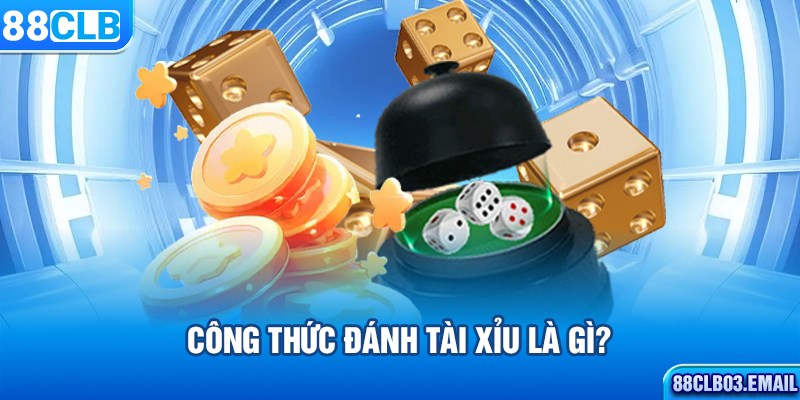 Công thức đánh tài xỉu là gì?