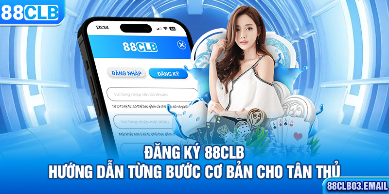 Đăng Ký 88CLB – Hướng Dẫn Từng Bước Cơ Bản Cho Tân Thủ