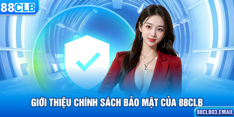 Giới thiệu chính sách bảo mật của 88CLB