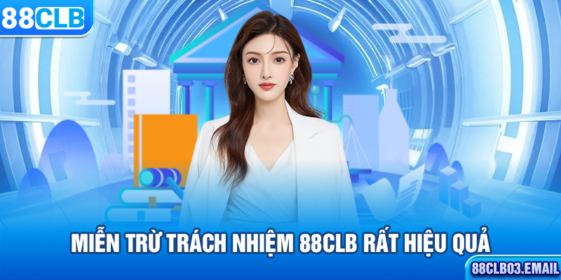 Miễn trừ trách nhiệm 88CLB rất hiệu quả