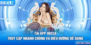 Tải App 88CLB – Truy Cập Nhanh Chóng Và Điều Hướng Dễ Dàng